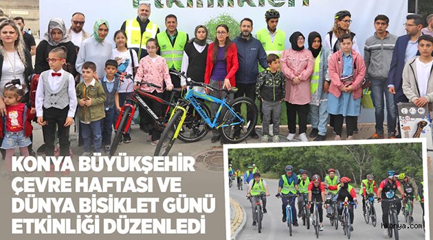 Konya Büyükşehir Çevre Haftası Ve Dünya Bisiklet Günü Etkinliği Düzenledi